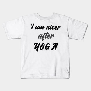 I am nicer after YOGA Kids T-Shirt